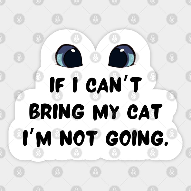 If I can’t bring my cat I’m not going Sticker by starsfeeling